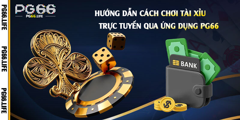 Hướng-dẫn-cách-chơi-Tài-Xỉu-trực-tuyến-qua-ứng-dụng-Pg66